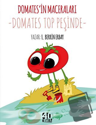 Domates’in Maceraları: Domates Top Peşinde - L. Berrin Erbay - 40 Kita