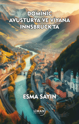 Dominic Avusturya ve Viyana Innsbruck'ta - Esma Sayın - Liman Yayınevi