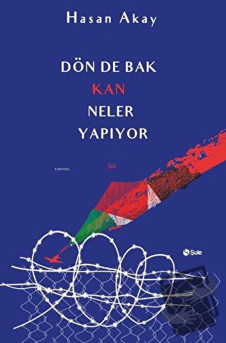 Dön De Bak Kan Neler Yapıyor - Hasan Akay - Şule Yayınları - Fiyatı - 