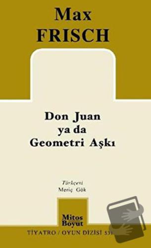 Don Juan ya da Geometri Aşkı - Max Frisch - Mitos Boyut Yayınları - Fi