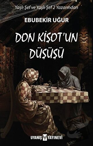 Don Kişot’un Düşüşü - Ebubekir Uğur - Uyanış Yayınevi - Fiyatı - Yorum