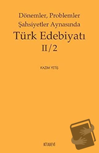 Dönemler, Problemler Şahsiyetler Aynasında Türk Edebiyatı 2 / 2 - Kazı