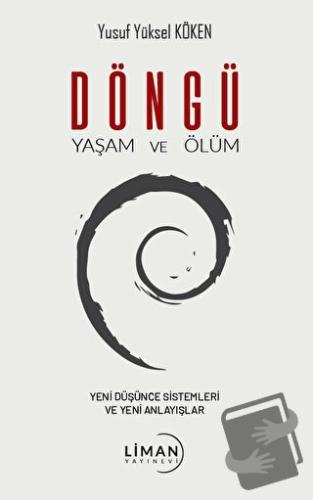 Döngü Yaşam ve Ölüm - Yusuf Yüksel Köken - Liman Yayınevi - Fiyatı - Y