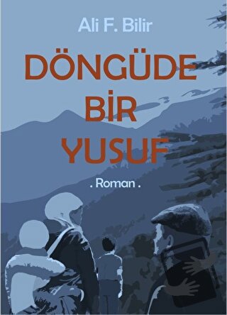 Döngüde Bir Yusuf - Ali F. Bilir - E Yayınları - Fiyatı - Yorumları - 