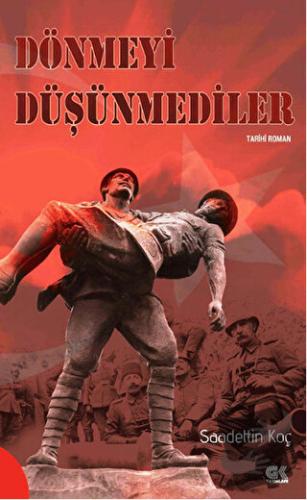 Dönmeyi Düşünmediler - Saadettin Koç - Gençlik Kitabevi Yayınları - Fi