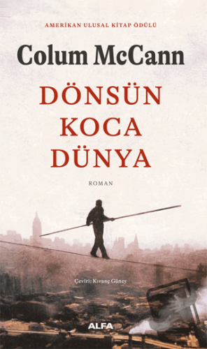 Dönsün Koca Dünya - Colum McCann - Alfa Yayınları - Fiyatı - Yorumları