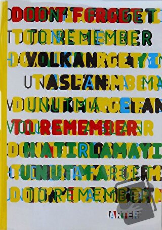 Don't Forget to Remember / Hatirlamayı Unutma - Volkan Aslan - ARTER -