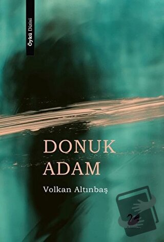 Donuk Adam - Volkan Altınbaş - Anima Yayınları - Fiyatı - Yorumları - 