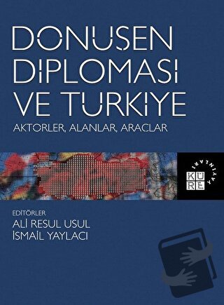 Dönüşen Diplomasi ve Türkiye - Ali Resul Usul - Küre Yayınları - Fiyat