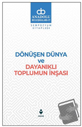 Dönüşen Dünya ve Dayanıklı Toplumun İnşası - Kolektif - Tire Kitap - F