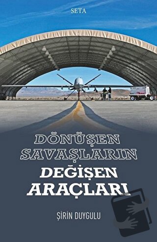 Dönüşen Savaşların Değişen Araçları - Şirin Duygulu - Seta Yayınları -