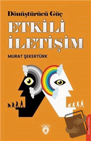 Dönüştürücü Güç Etkili İletişim - Murat Şekertürk - Dorlion Yayınları 