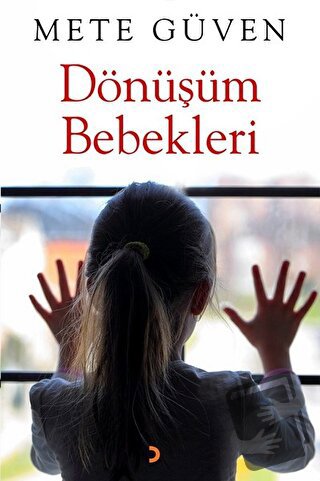 Dönüşüm Bebekleri - Mete Güven - Cinius Yayınları - Fiyatı - Yorumları