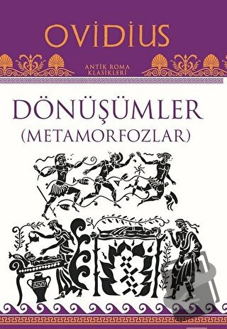 Dönüşümler ( Metamorfozlar ) - Ovidius - Töz Yayınları - Fiyatı - Yoru