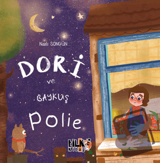 Dori ve Baykuş Polie - Nazlı Songün - Tilki Kitap - Fiyatı - Yorumları