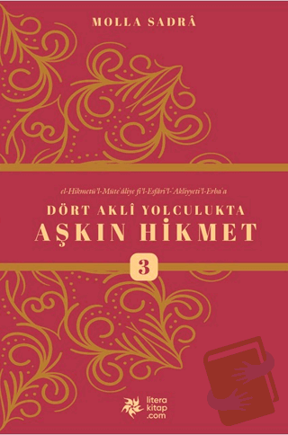 Dört Akli Yolculukta Aşkın Hikmet 3 - Molla Sadreddin Şirazi - Litera 