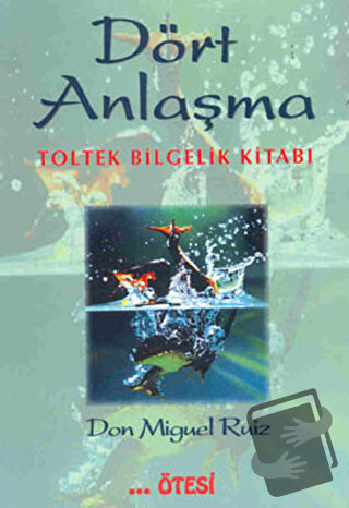 Dört Anlaşma - Don Miguel Ruiz - Ötesi Yayıncılık - Fiyatı - Yorumları