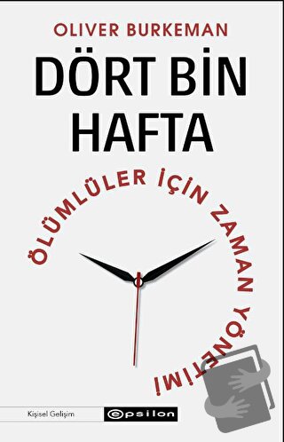 Dört Bin Hafta - Oliver Burkeman - Epsilon Yayınevi - Fiyatı - Yorumla