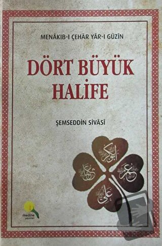 Dört Büyük Halife (Ciltli) - Şemseddin Sivasi - Medine Yayınları - Fiy