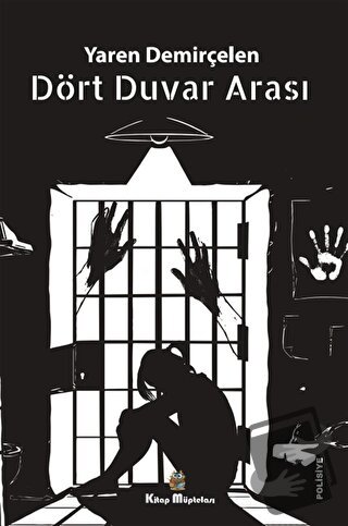 Dört Duvar Arası - Yaren Demirçelen - Kitap Müptelası Yayınları - Fiya