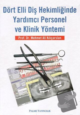 Dört Elli Diş Hekimliğinde Yardımcı Personel ve Klinik Yöntemi (Ciltli