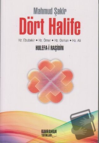 Dört Halife Hz. Ebubekir, Hz. Ömer, Hz. Osman, Hz. Ali (2. Hamur) - Ma