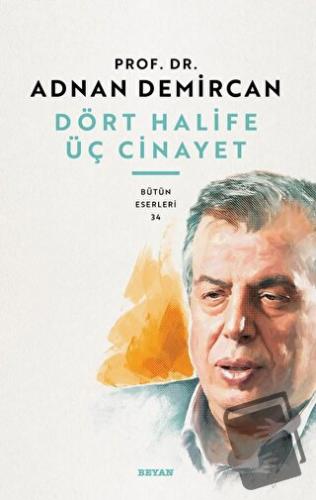 Dört Halife Üç Cinayet - Adnan Demircan - Beyan Yayınları - Fiyatı - Y