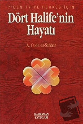 Dört Halife'nin Hayatı - Abdülhamid Cude Es-Sahhar - Kahraman Yayınlar