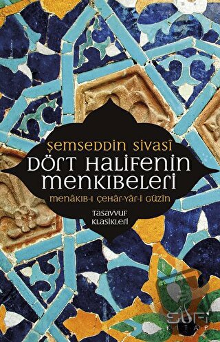 Dört Halifenin Menkıbeleri - Şemseddin Sivasi - Sufi Kitap - Fiyatı - 