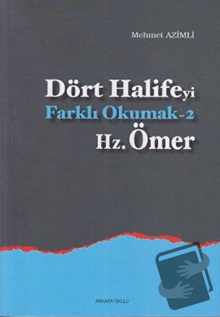 Dört Halifeyi Farklı Okumak 2 - Hz. Ömer - Mehmet Azimli - Ankara Okul