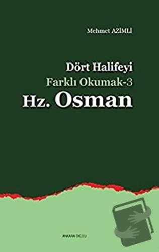 Dört Halifeyi Farklı Okumak 3 - Hz. Osman - Mehmet Azimli - Ankara Oku