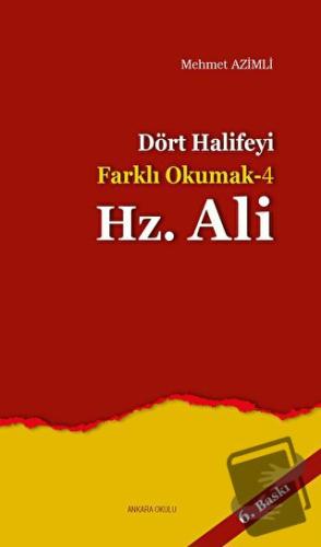 Dört Halifeyi Farklı Okumak 4: Hz. Ali - Mehmet Azimli - Ankara Okulu 