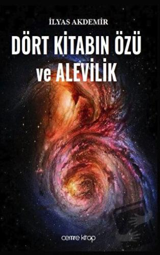 Dört Kitabın Özü ve Alevilik - İlyas Akdemir - Cemre Kitap - Fiyatı - 