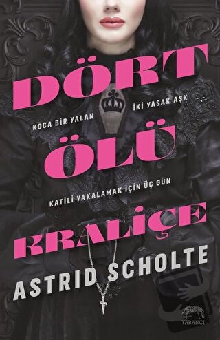 Dört Ölü Kraliçe (Ciltli) - Astrid Scholte - Yabancı Yayınları - Fiyat