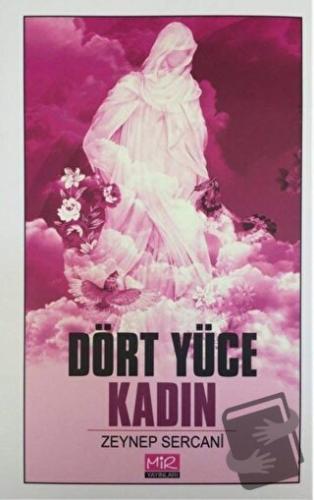 Dört Yüce Kadın - Zeynep Sercani - Mir Yayınları - Fiyatı - Yorumları 