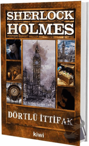 Dörtlü İttifak - Sherlock Holmes - Sir Arthur Conan Doyle - Kiwi Yayın