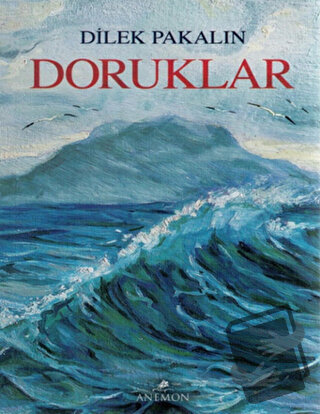 Doruklar - Dilek Pakalın - Anemon Yayınları - Fiyatı - Yorumları - Sat