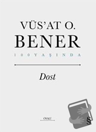 Dost (Ciltli) - Vüs'at O. Bener - Everest Yayınları - Fiyatı - Yorumla