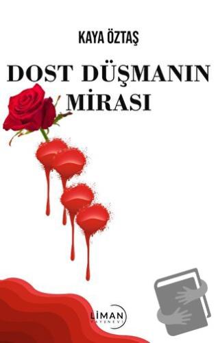 Dost Düşmanın Mirası - Kaya Öztaş - Liman Yayınevi - Fiyatı - Yorumlar