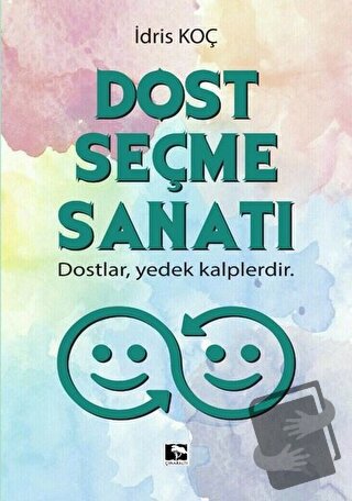 Dost Seçme Sanatı - İdris Koç - Çınaraltı Yayınları - Fiyatı - Yorumla