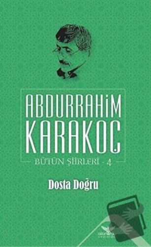 Dosta Doğru - Abdurrahim Karakoç - Altınordu Yayınları - Fiyatı - Yoru