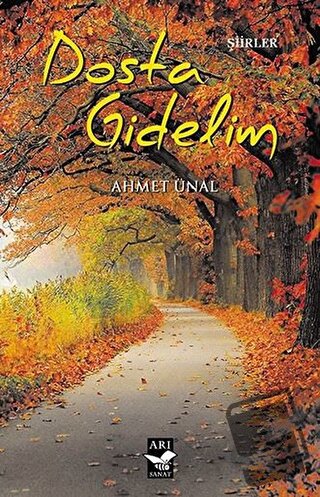 Dosta Gidelim - Ahmet Ünal - Arı Sanat Yayınevi - Fiyatı - Yorumları -