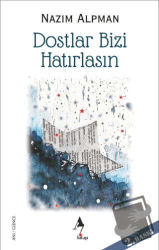 Dostlar Bizi Hatırlasın - Nazım Alpman - A7 Kitap - Fiyatı - Yorumları