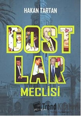 Dostlar Meclisi - Hakan Tartan - Alfa Yayınları - Fiyatı - Yorumları -