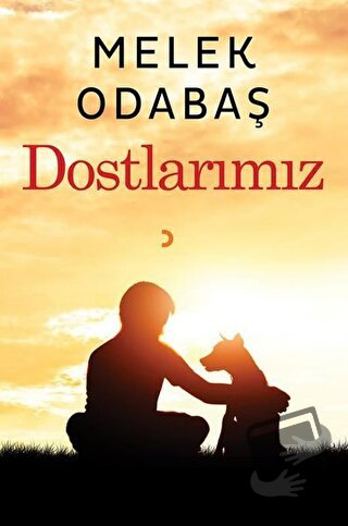 Dostlarımız - Melek Odabaş - Cinius Yayınları - Fiyatı - Yorumları - S