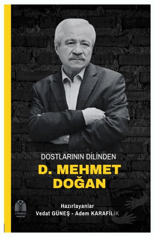 Dostlarının Dilinden D. Mehmet Doğan - Adem Karafilik - Yükseliş Yayın