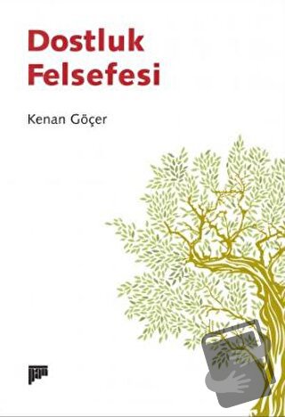 Dostluk Felsefesi - Kenan Göçer - Pan Yayıncılık - Fiyatı - Yorumları 