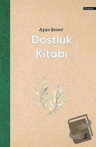 Dostluk Kitabı - Ayşe Şener - Okur Kitaplığı - Fiyatı - Yorumları - Sa