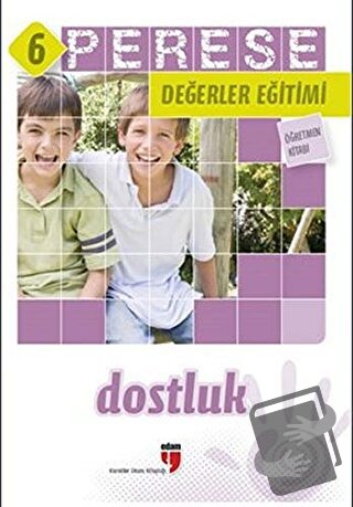 Dostluk (Öğretmen Kitabı) - Perese Değerler Eğitimi 6 - Alpaslan Durmu