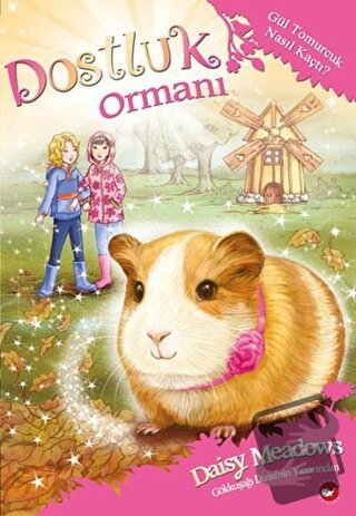 Dostluk Ormanı - 8 / Gül Tomurcuk Nasıl Kaçtı? - Daisy Meadows - Beyaz